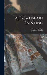 Cover image for A Treatise on Painting