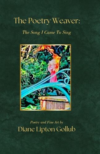 Cover image for The Poetry Weaver The Song I Came To Sing