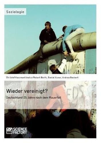 Cover image for Wieder vereinigt? Deutschland 25 Jahre nach dem Mauerfall