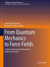 Cover image for From Quantum Mechanics to Force Fields: A Topical Collection from Theoretical Chemistry Accounts