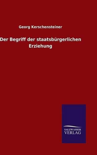 Cover image for Der Begriff der staatsburgerlichen Erziehung