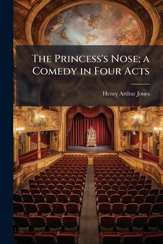 Cover image for The Princess's Nose; a Comedy in Four Acts
