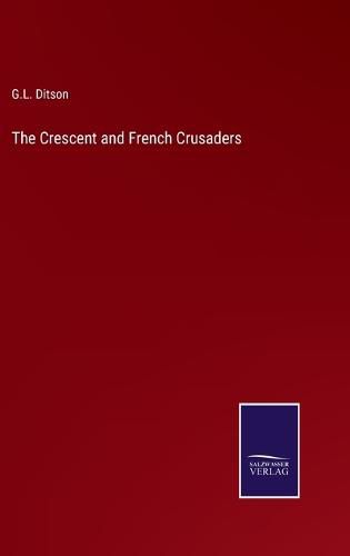 Cover image for The Crescent and French Crusaders