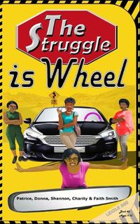 Cover image for The Struggle Is Wheel