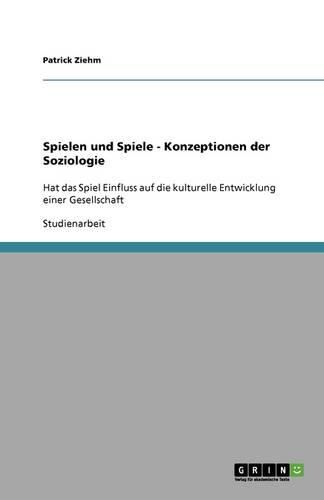 Cover image for Spielen Und Spiele - Konzeptionen Der Soziologie