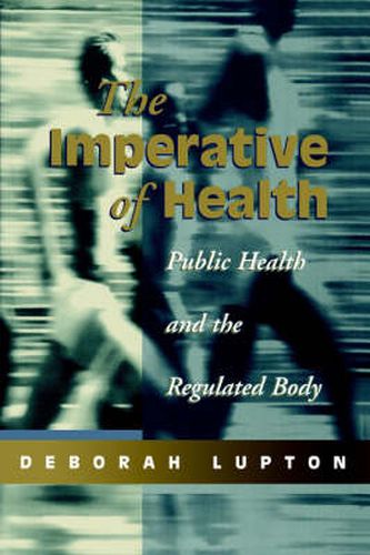 Cover image for The Imperative of Health: Public Health and the Regulated Body