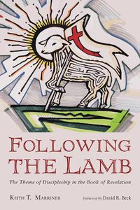 Cover image for Following the Lamb: The Theme of Discipleship in the Book of Revelation
