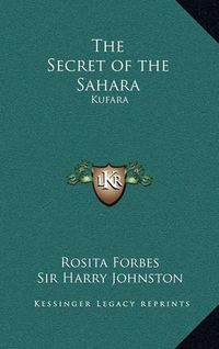 Cover image for The Secret of the Sahara: Kufara