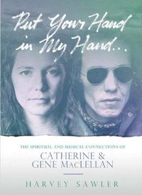 Cover image for Put Your Hand in My Hand: The Spiritual and Musical Connections of Catherine and Gene Maclellan