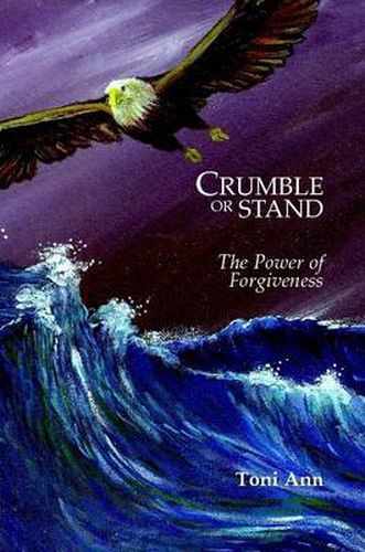 Cover image for Crumble or Stand: the Power of Forgiveness