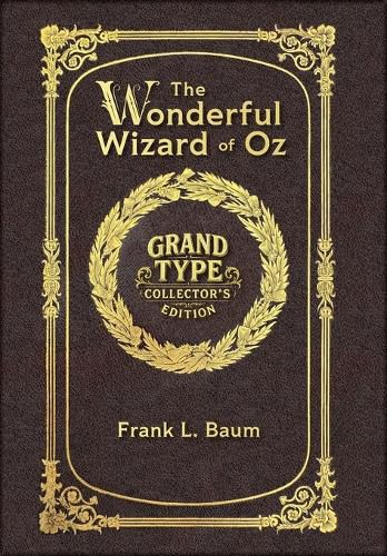 Cover image for Large Print - The Wonderful Wizard of Oz - Grand Type Collector's Edition - Matte Hardcover with Dust Jacket