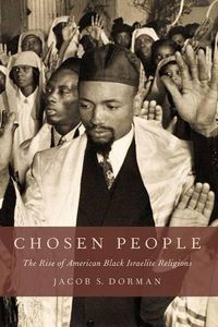 Cover image for Chosen People: The Rise of American Black Israelite Religions