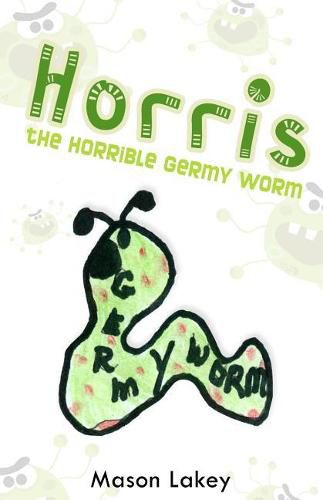 Cover image for Horris the Horrible Germy Worm