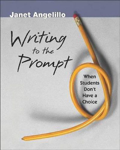 Cover image for Writing to the Prompt: When Students Don't Have a Choice