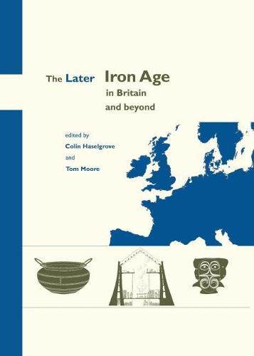 The Later Iron Age in Britain and Beyond