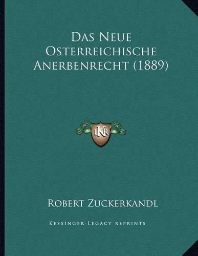 Cover image for Das Neue Osterreichische Anerbenrecht (1889)