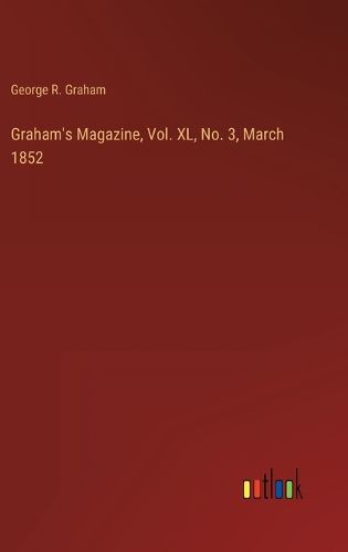 Cover image for Graham's Magazine, Vol. XL, No. 3, March 1852