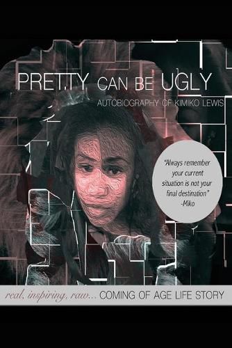 Pretty Can Be Ugly: real, inspiring, raw... COMING OF AGE LIFE STORY