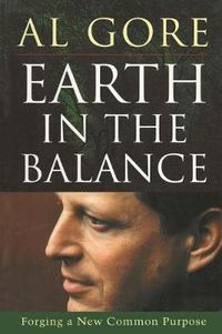 Cover image for Earth in the Balance: Forging a New Common Purpose