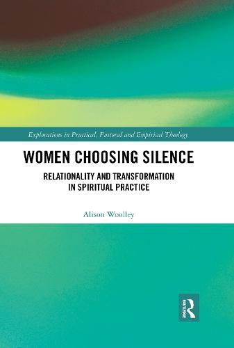 Cover image for Women Choosing Silence: Relationality and Transformation in Spiritual Practice