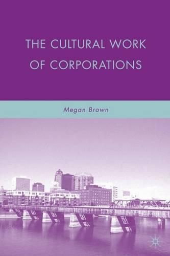Cover image for The Cultural Work of Corporations