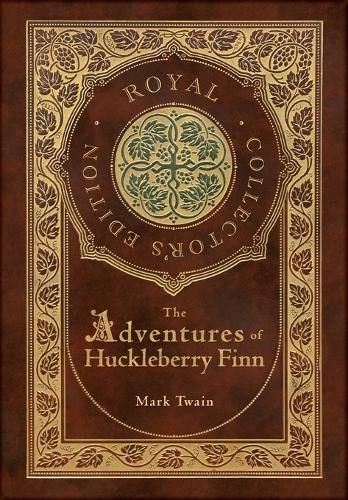 Cover image for The Adventures of Huckleberry Finn (Royal Collector's Edition) (Illustrated) (Case Laminate Hardcover with Jacket)