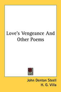 Cover image for Love's Vengeance and Other Poems