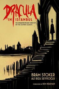 Cover image for Dracula in Istanbul: The Unauthorized Version of the Gothic Classic