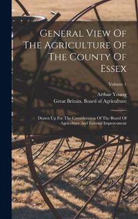 Cover image for General View Of The Agriculture Of The County Of Essex