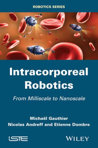 Cover image for Intracorporeal Robotics: From Milliscale to Nanosc ale