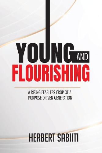 Cover image for Young and Flourishing: A Rising Fearless Crop of a Purpose Driven Generation