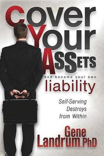 Cover image for Cover Your Assets and Become Your Own Liability: Self-Serving Destroys from Within