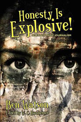 Cover image for Honesty Is Explosive!: Selected Music Journalism