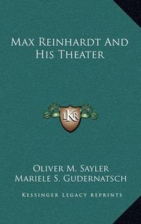 Cover image for Max Reinhardt and His Theater