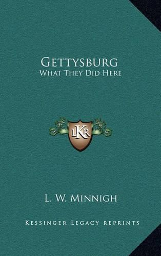 Gettysburg: What They Did Here