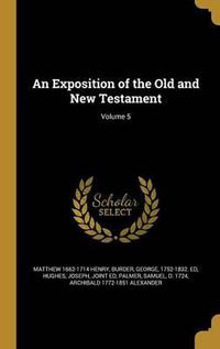 Cover image for An Exposition of the Old and New Testament; Volume 5