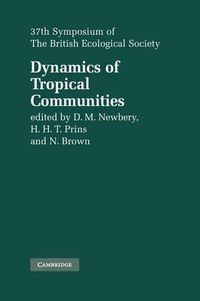 Cover image for Dynamics of Tropical Communities: 37th Symposium of the British Ecological Society