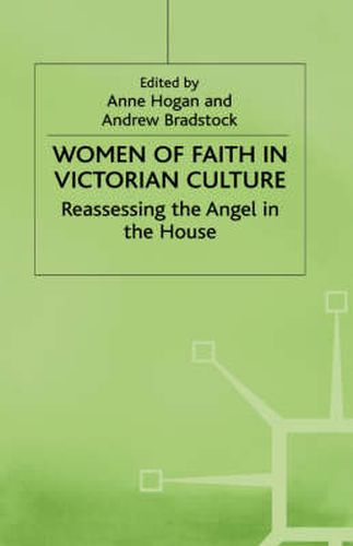 Cover image for Women of Faith in Victorian Culture: Reassessing the 'Angel in the House