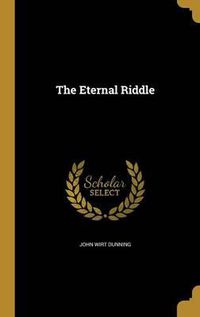 Cover image for The Eternal Riddle