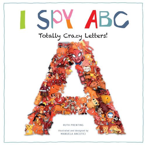 Cover image for I Spy ABC: Totally Crazy Letters!