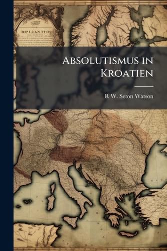 Cover image for Absolutismus in Kroatien