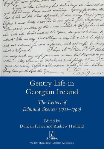 Gentry Life in Georgian Ireland: The Letters of Edmund Spencer (1711-1790)