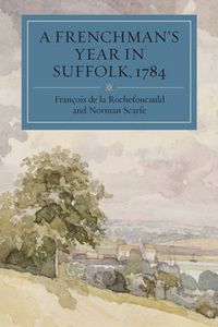 Cover image for A Frenchman's Year in Suffolk: French Impressions of Suffolk Life in 1784