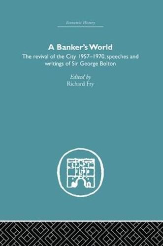 Cover image for A Banker's World: The Revival of the City 1957-1970