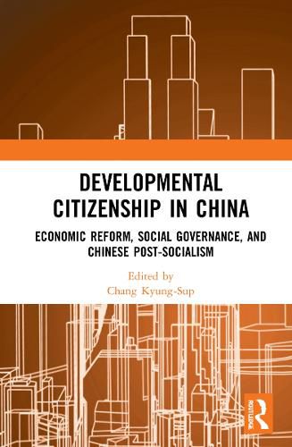 Cover image for Developmental Citizenship in China: Economic Reform, Social Governance, and Chinese Post-Socialism