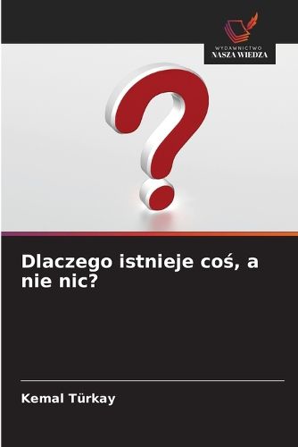 Cover image for Dlaczego istnieje coś, a nie nic?