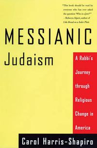 Cover image for Messianic Judaism: A Rabbi's Journey Through Religious Change in America