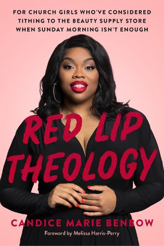 Cover image for Red Lip Theology: For Church Girls Who've Considered Tithing to the Beauty Supply Store When Sunday Morning Isn't Enough