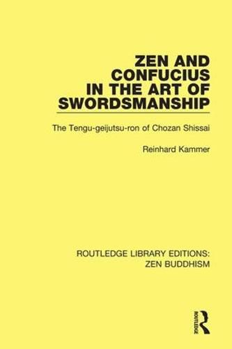 Cover image for Zen and Confucius in the Art of Swordsmanship: The 'Tengu-geijutsu-ron' of Chozan Shissai
