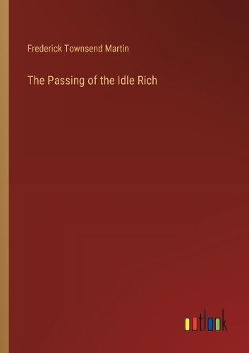 Cover image for The Passing of the Idle Rich